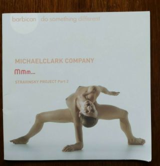 Michael Clark Company Stravinsky Project Part 2 Mmm Programme Barbican 2006