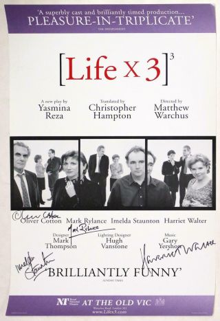 Life X 3 Full Cast Mark Rylance,  Harriet Walter,  Imelda Staunton Signed Poster