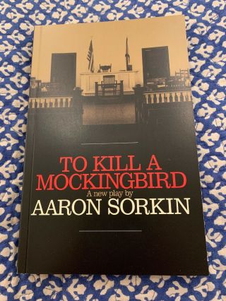 To Kill A Mockingbird - Playscript For Aaron Sorkin Broadway Production