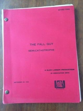 Tv Production Screenplay " The Fall Guy: Semi - Catastrophic " 1984