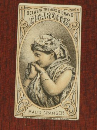 1880 N342 Between The Acts " Actors & Actresses " - Maud Granger