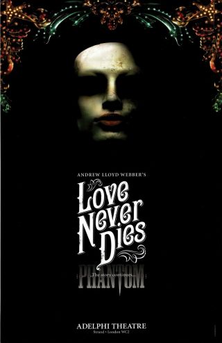Love Never Dies Poster (c) Phantom Of The Opera Poster - 11 X 17 Inches