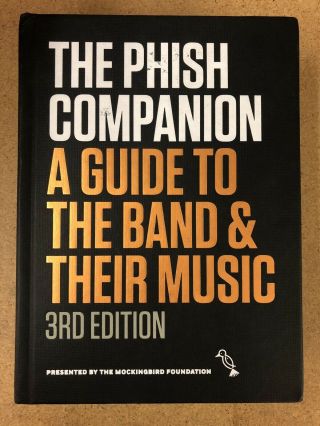 The Phish Companion A Guide To The Band And Their Music 3rd Edition Hardcover