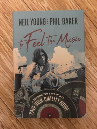 Neil Young And Phil Baker Autographed Signed To Feel The Music Book