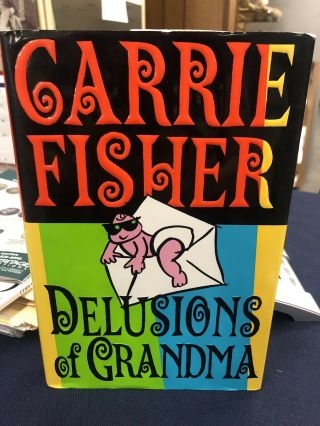 Carrie Fisher Delusions Of Grandma Book Signed By Debbie Reynolds