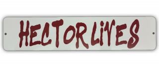 Hector Lives Sign Longmire Sheriff Longmire 4 " X 18 " Aluminum Made In The Usa
