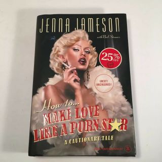 Signed How To Make Love Like A Porn Star.  Jenna Jameson.  First Edition.