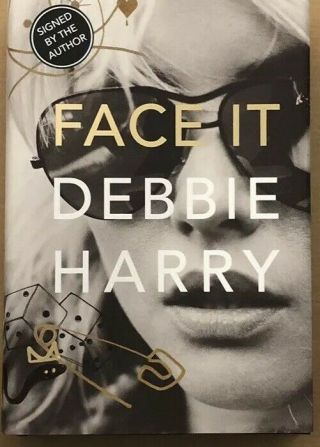 Signed Debbie Harry - Blondie Face It Autobiography Book Hardback