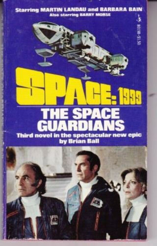 Brian N Ball: Space Guardians.  Space: 1999 3.  Pocket[canadian] 80198 1975 811629