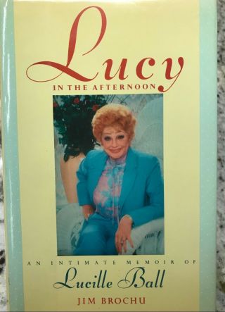 Lucille Ball - " Lucy In The Afternoon " By Jim Brochu,  Hardback With Dust Cover