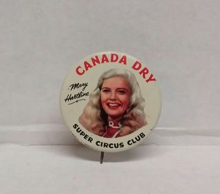 1949 Canada Dry Mary Hartline Circus Club Pinback Button 1 1/2 "