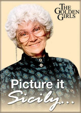 Golden Girls Photo Quality Magnet: Sophia " Picture It.  Sicily "
