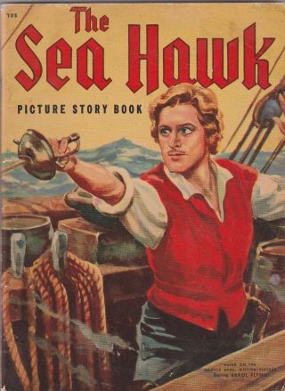 The Sea Hawk Picture Story Book 1940 Starring Errol Flynn