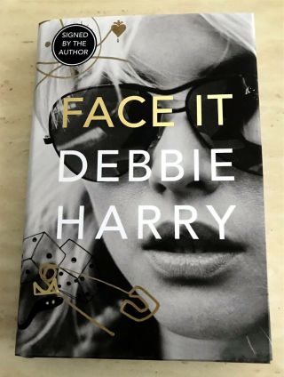 Signed Debbie Harry Face It First Edition Uk Hardback (signed)