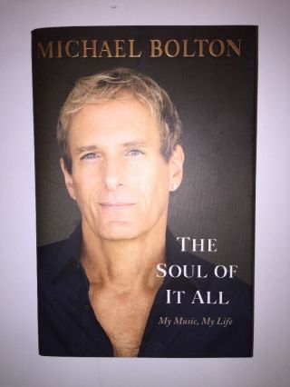 Michael Bolton: The Soul Of It All.  1st/1st Autographed Book With
