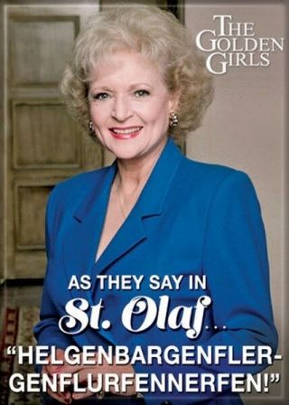 The Golden Girls Tv Series Rose As They Say In St Olaf Photo Refrigerator Magnet