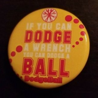 Button Pin Dodgeball Dodge,  Duck,  Dip,  Dive,  And Dodge Red Vince Vaughn Rip Torn