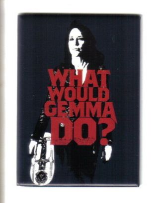 Sons Of Anarchy Tv Series What Would Gemma Do? Refrigerator Magnet,