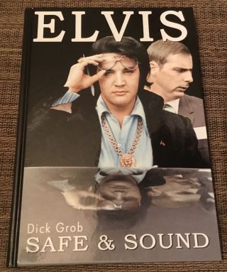 Elvis Safe And Sound Book By Dick Grob / Hardback / Elvis Vegas / Tour Years