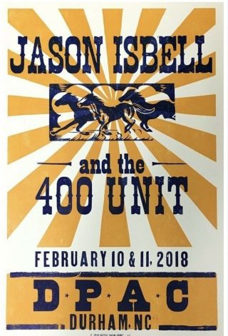 Jason Isbell & The 400 Unit Durham,  Nc Dpac Hatch Show Print 2/10 - 2/11/2018
