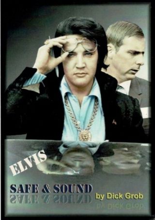 Elvis Safe & Sound By Dick Grob 2018 Hardback Book Ltd Signed By The Author