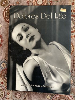 Dolores Del Rio Biografia De Aurelio De Los Reyes Cine Mexicano