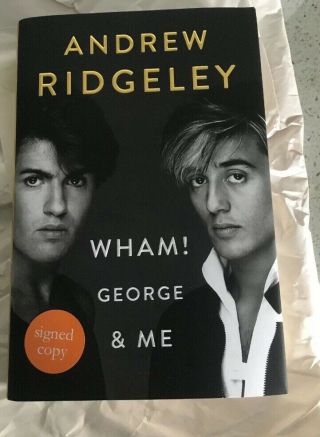Andrew Ridgeley Signed Wham George Michael & Me Autobiography Book