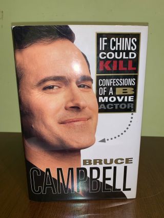 Bruce Campbell If Chins Could Kill - Signed - Hardcover