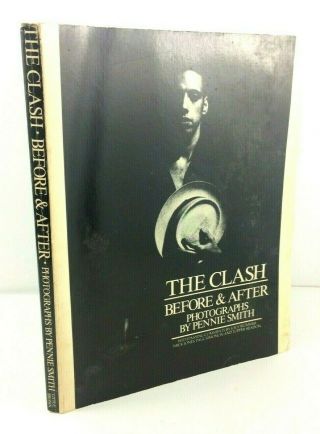 The Clash Before And After Photographs Pennie Smith Pb 1980 1st Us Ed.  Strummer