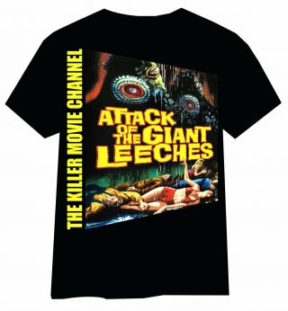 Attack Of The Giant Leeches T - Shirt