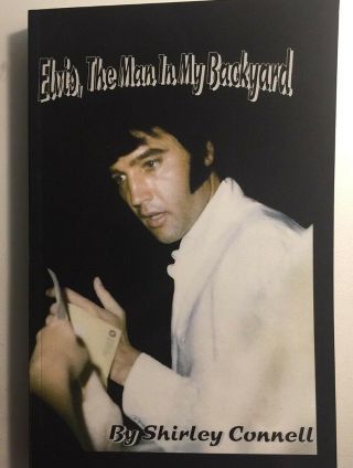 Elvis The Man In My Backyard Shirley Connell Signed Book - Memphis - Graceland