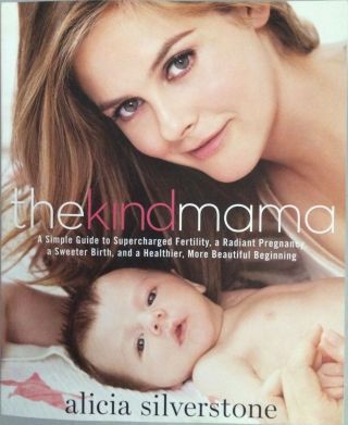 Alicia Silverstone The Kind Mama Autographed Signed Book Psa/dna