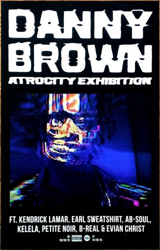 Danny Brown Atrocity Exhibition Ltd Ed Rare Poster,  Hip Hop Rap Poster