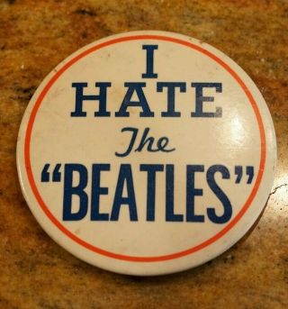 1964 Vintage I Hate The " Beatles " Pinback Button Pin