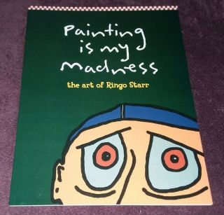 Book Painting Is My Madness The Art Of Ringo Starr 2008 Rare
