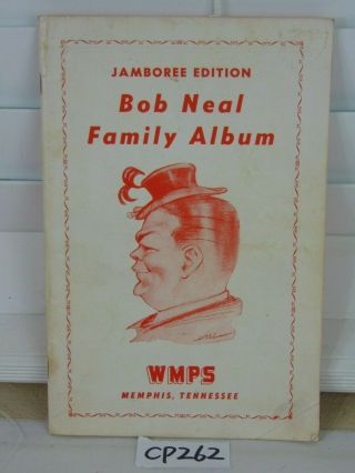 Wmps Radio Memphis Tn Bob Neal Family Album Booklet 1952 Jamboree Edition
