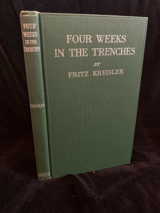 Fritz Kreisler Four Weeks In The Trenches Violinist Autobiography 1915 Hb 1st Ed