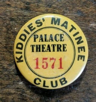 Palace Theatre Kiddies Matinee Club Movie Philadelphia Badge Pinback Button Pin