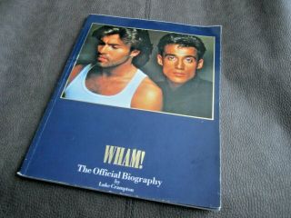 Wham The Official Biography By Luke Crampton - 1986