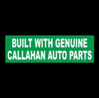 Funny " Built With Callahan Auto Parts " Tommy Boy Bumper Sticker Rat Rod