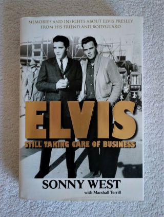 Elvis,  Still Taking Care Of Business By Sonny West.  Signed 1st Edition Hard Back