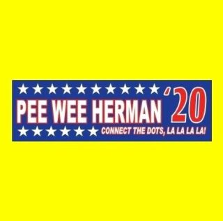 " Pee Wee Herman 