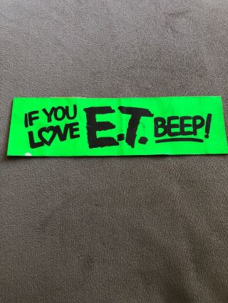 Vtg 1982 Et E.  T.  Movie Bumper Sticker If You Love E.  T.  Beep Universal Studios