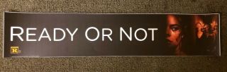 Ready Or Not 5x25 Movie Theater Mylar