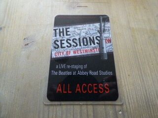 The Sessions (beatles) Very Rare 2016 Access All Areas Crew Tour Pass