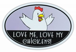 Love Me Love My Chickens Magnet 4 " X 6 " Oval Shaped Lover Cute Yellow Car Gift