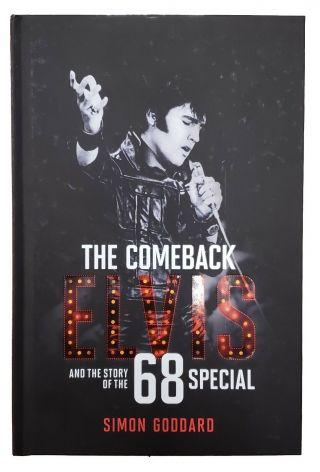 Comeback : Elvis And The Story Of The 68 Special By Simon Goddard,  Hardback,