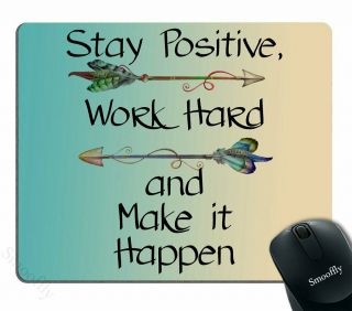 Stay Positive Work Hard And Make It Happen Motivational Sign Mouse Pad