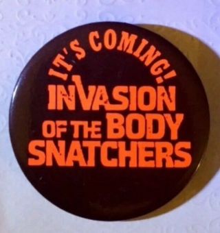 Vtg 1978 Invasion Of The Body Snatchers Promotional Horror Movie Theater Pin