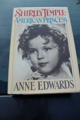 Shirley Temple: American Princess By Anne Edwards - Hardback Book